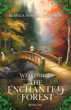 Welcome To The Enchanted Forest - Glassman, Rebecca