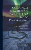 Gols Gamle Stavkirke Og Hovestuen Paa Bygdø Kongsgaard...