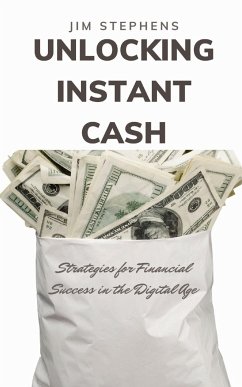 Unlocking Instant Cash - Stephens, Jim