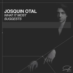 What It Most Suggests - Otal,Josquin