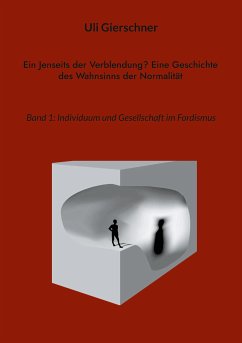 Ein Jenseits der Verblendung? Eine Geschichte des Wahnsinns der Normalität (eBook, ePUB) - Gierschner, Uli