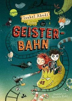 Unter der Geisterbahn (eBook, ePUB) - Abedi, Isabel