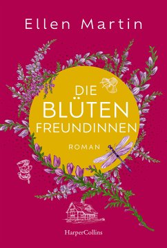 Die Blütenfreundinnen (eBook, ePUB) - Martin, Ellen