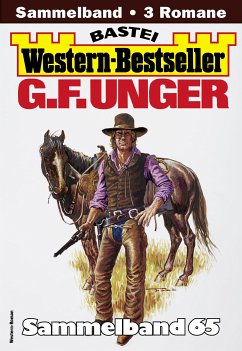 G. F. Unger Western-Bestseller Sammelband 65 (eBook, ePUB) - Unger, G. F.