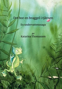 Det bor en braggel i tjärnen (eBook, ePUB) - Thomassen, Katarina