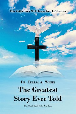 The Greatest Story Ever Told (eBook, ePUB) - White, Teresa