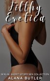 Filthy Erotica (eBook, ePUB)