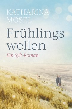 Frühlingswellen (eBook, ePUB) - Mosel, Katharina