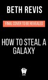 How to Steal a Galaxy (eBook, ePUB)