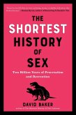 The Shortest History of Sex: Two Billion Years of Procreation and Recreation (Shortest History) (eBook, ePUB)