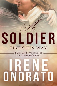 A Soldier Finds His Way (Forever a Soldier, #1) (eBook, ePUB) - Onorato, Irene
