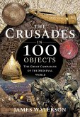 The Crusades in 100 Objects (eBook, ePUB)