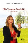 Eu Vanessa Bandeira (eBook, ePUB)