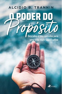 O poder do propósito (eBook, ePUB) - Trannin, Alcidio B.