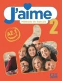J'aime 2: Niveau A2.1 - Livre de l'eleve J'aime 2: Niveau A2.1 - Livre de l'eleve