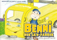 Benni, der Lkw-Fahrer - Dillhof, Bernhard;Rabel, Sabine