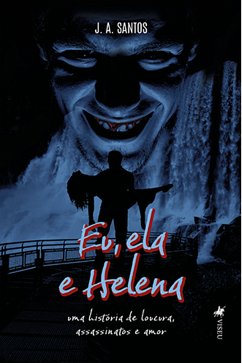 Eu, Ela e Helena (eBook, ePUB) - Santos, J. A.