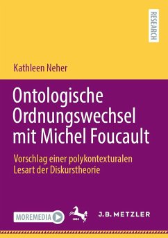 Ontologische Ordnungswechsel mit Michel Foucault - Neher, Kathleen