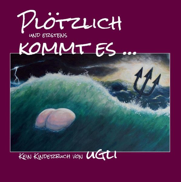 Plötzlich und erstens kommt es ... bietet komische Malerei, Cartoons und schräge Geschichten! Plötzlich und erstens kommt es ... bietet komische Malerei, Cartoons und schräge Geschichten!