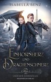 Unicorn Chronicles - Einhornherz und Drachenschmerz
