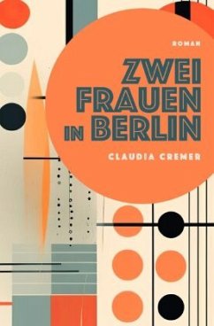 Zwei Frauen in Berlin - Cremer, Claudia