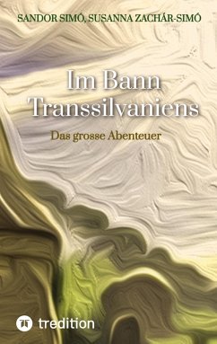 Im Bann Transsilvaniens - Simó, Sandor;Zachár-Simó, Susanna