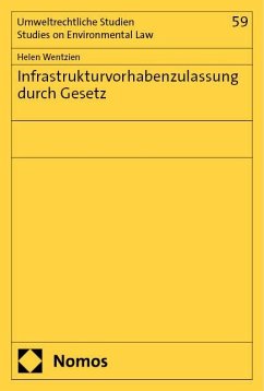 Infrastrukturvorhabenzulassung durch Gesetz - Wentzien, Helen