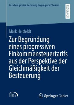 Zur Begründung eines progressiven Einkommensteuertarifs aus der Perspektive der Gleichmäßigkeit der Besteuerung (eBook, PDF) - Heitfeldt, Mark