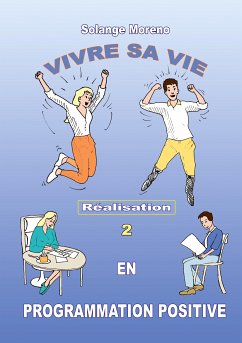 Vivre sa vie en Programmation Positive (eBook, ePUB)