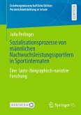 Sozialisationsprozesse von männlichen Nachwuchsleistungssportlern in Sportinternaten (eBook, PDF)