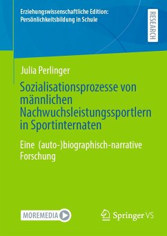Sozialisationsprozesse von männlichen Nachwuchsleistungssportlern in Sportinternaten (eBook, PDF) - Perlinger, Julia