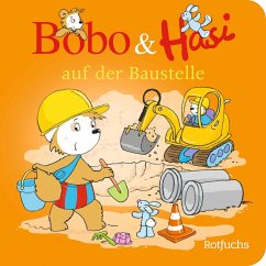 Bobo & Hasi auf der Baustelle - Böhlke, Dorothée