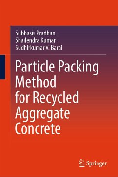 Particle Packing Method for Recycled Aggregate Concrete (eBook, PDF) - Pradhan, Subhasis; Kumar, Shailendra; Barai, Sudhirkumar V.