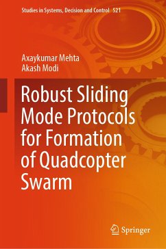 Robust Sliding Mode Protocols for Formation of Quadcopter Swarm (eBook, PDF) - Mehta, Axaykumar; Modi, Akash