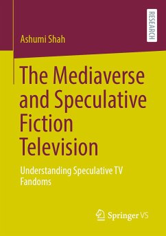 The Mediaverse and Speculative Fiction Television (eBook, PDF) - Shah, Ashumi