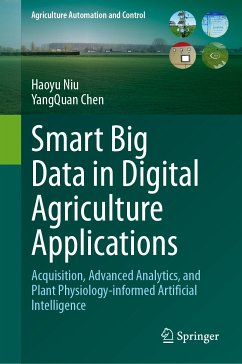 Smart Big Data in Digital Agriculture Applications (eBook, PDF) - Niu, Haoyu; Chen, YangQuan