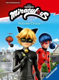 Miraculous: Roboter-Chaos - Erstlesebuch ab 7 Jahren - 2. Klasse - Scheller, Anne