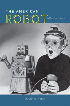 The American Robot (eBook, ePUB) - Abnet, Dustin A.