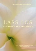 Lass Los! - Auf deine Art und Weise