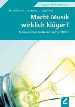 Macht Musik wirklich klüger? - Gembris, Heiner; Kraemer, Rudolf-Dieter; Maas, Georg