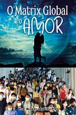 O Matrix Global e o amor (eBook, ePUB)