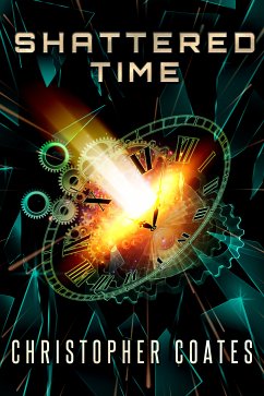 Shattered Time (eBook, ePUB) - Coates, Christopher