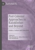 Post-Colonial Approaches in Kazakhstan and Beyond (eBook, PDF)