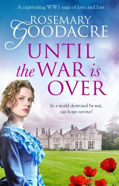 Until the War is Over (eBook, ePUB) - Goodacre, Rosemary