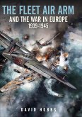The Fleet Air Arm and the War in Europe, 1939-1945 (eBook, ePUB)
