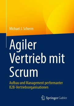Agiler Vertrieb mit Scrum (eBook, PDF) - Scherm, Michael J.