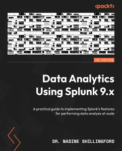 Data Analytics Using Splunk 9.x (eBook, ePUB) - Shillingford, Dr. Nadine