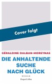 Die anhaltende Suche nach Glück (eBook, ePUB)