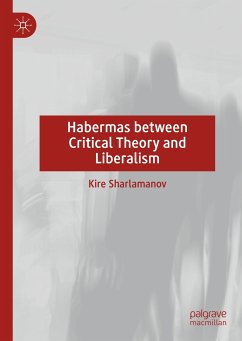 Habermas between Critical Theory and Liberalism (eBook, PDF) - Sharlamanov, Kire