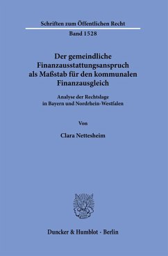 Der gemeindliche Finanzausstattungsanspruch als Maßstab für den kommunalen Finanzausgleich. - Nettesheim, Clara